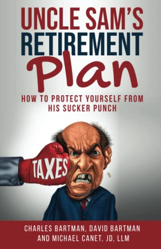 Beispielbild fr Uncle Sams Retirement Plan: How to Protect Yourself from His Sucker Punch zum Verkauf von gwdetroit
