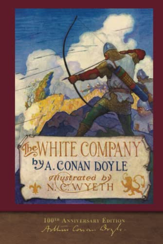 Imagen de archivo de The White Company (100th Anniversary Edition): Illustrated by N. C. Wyeth a la venta por SecondSale