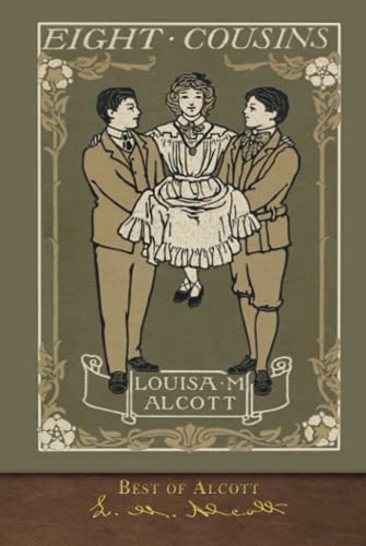 Imagen de archivo de Best of Alcott: Eight Cousins (Illustrated) a la venta por ThriftBooks-Atlanta