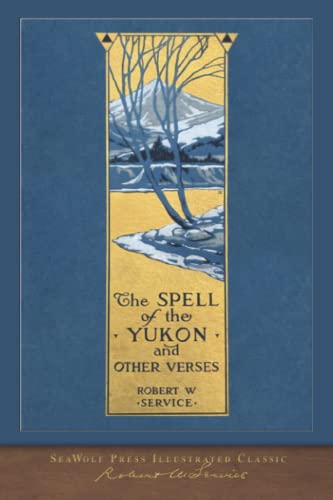Stock image for The Spell of the Yukon and Other Verses: SeaWolf Press Illustrated Classic for sale by Books Unplugged
