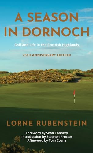 Imagen de archivo de A Season in Dornoch: Golf and Life in the Scottish Highlands: 25th Anniversary Edition a la venta por Revaluation Books
