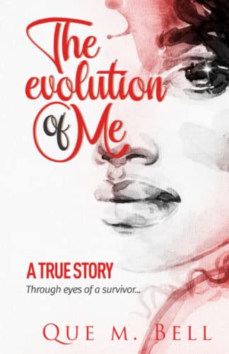 Stock image for The Evolution Of Me: A True Story Through Eyes of a Survivor for sale by GF Books, Inc.