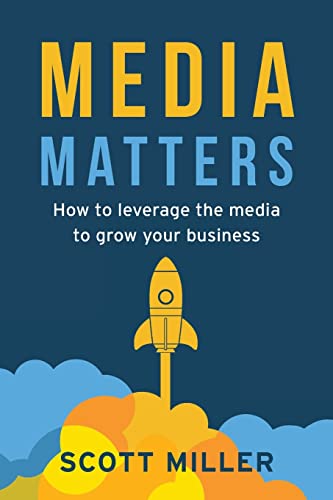 Beispielbild fr Media Matters: How To Leverage The Media To Grow Your Business zum Verkauf von WorldofBooks