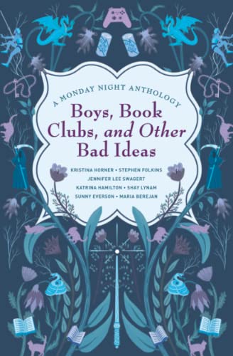 Stock image for Boys, Book Clubs, and Other Bad Ideas: A Monday Night Anthology for sale by Decluttr