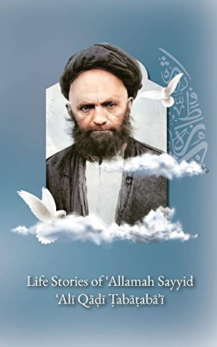 Beispielbild fr Life Stories of 'Allamah Sayyid 'Ali Qadi Tabataba'i zum Verkauf von PBShop.store US