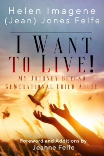 Imagen de archivo de I Want to Live!: My Journey Beyond Generational Child Abuse a la venta por HPB Inc.