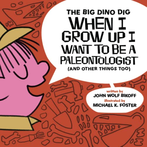 Stock image for The Big Dino Dig When I Grow Up I Want To Be A Paleontologist (And Other Things Too) for sale by Books Unplugged