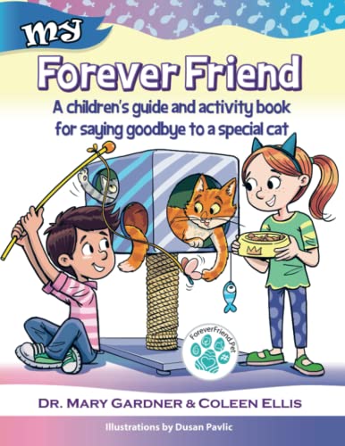 Imagen de archivo de Forever Friend: A children's guide and activity book for saying goodbye to a special cat (Old Cat Care and Pet Loss) a la venta por Books Unplugged