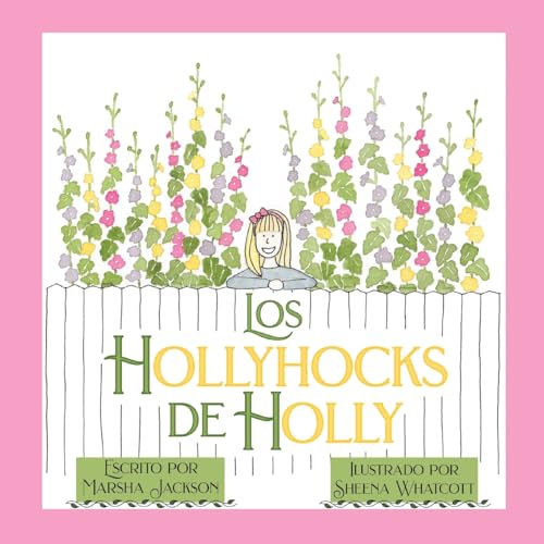 Stock image for Los hollyhocks de Holly (Spanish Edition) for sale by Lucky's Textbooks