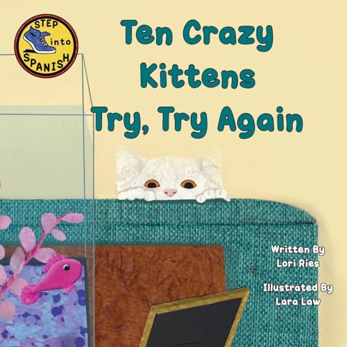 9781956357240: Ten Crazy Kittens Try, Try Again (Step Into Spanish)