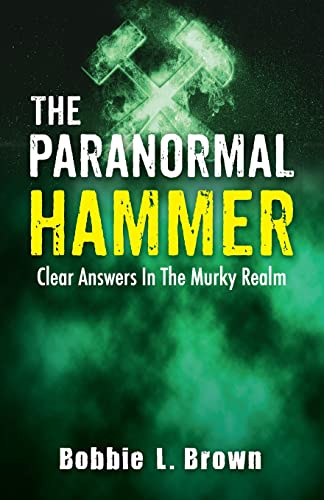 Beispielbild fr The Paranormal Hammer: Clear Answers In The Murky Realm zum Verkauf von GreatBookPrices