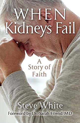 Stock image for When Kidneys Fail: A Story of Faith for sale by GreatBookPrices