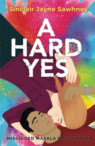9781956387858: A Hard Yes (Misguided Masala Matchmaker)