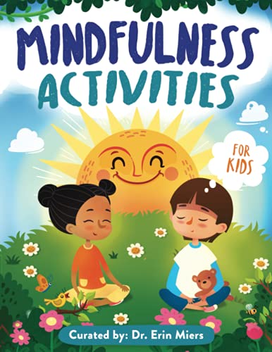 Stock image for Mindfulness Activities Book For Kids Ages 4-8: 60+ Activities Workbook, Affirmations, and Journal Prompts to Teach Calmness, Emotion Management, and Self-Confidence for sale by SecondSale