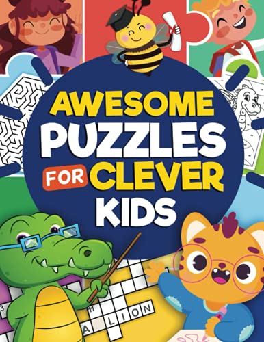 Beispielbild fr Awesome Puzzles For Clever Kids Ages 6 to 10: More Than 100 Challenging Fun Activities For Smart Kids, Includes: Mazes, Word Search, Sudoku, Crossword and Much More! | For ages 6, 7, 8, 9 & 10 zum Verkauf von Better World Books