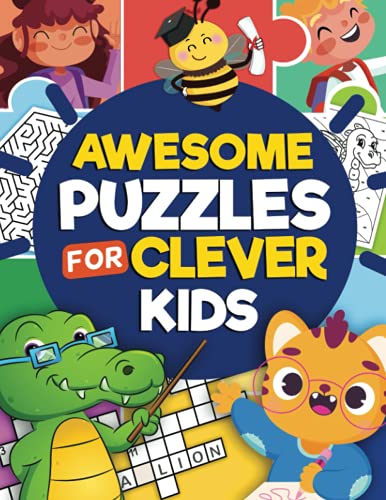 Stock image for Awesome Puzzles For Clever Kids Ages 6 to 10: More Than 100 Challenging Fun Activities For Smart Kids, Includes: Mazes, Word Search, Sudoku, Crossword and Much More! | For ages 6, 7, 8, 9 10 for sale by Goodwill