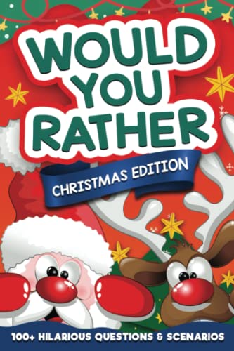Stock image for Would You Rather Game book for Kids: Christmas Edition: 100+ Hilarious Questions and Scenarios! This Christmas Edition will have you laughing for . Silly Ideas to Play With Your Kids, Family for sale by ZBK Books