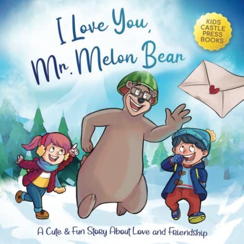 Beispielbild fr I Love You, Mr. Melon Bear: A Cute and Fun Story About Love and Friendship: A Children's Picture Book About An Adventurous Valentine's Day Story for Kids Ages 4, 5, 6, 7, and 8. zum Verkauf von Better World Books