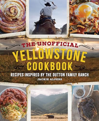 Beispielbild fr The Unofficial Yellowstone Cookbook: Recipes Inspired by the Dutton Family Ranch zum Verkauf von BooksRun