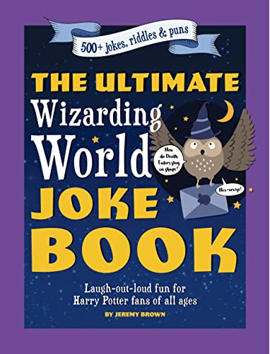 Imagen de archivo de The Ultimate Wizarding World Joke Book: Laugh-Out-Loud Fun for Harry Potter Fans of All Ages a la venta por ThriftBooks-Dallas