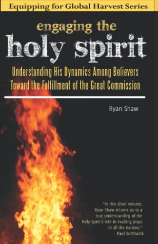 Imagen de archivo de Engaging the Holy Spirit: Understanding His Dynamics Among Believers Toward the Fulfillment of the Great Commission a la venta por Books Unplugged