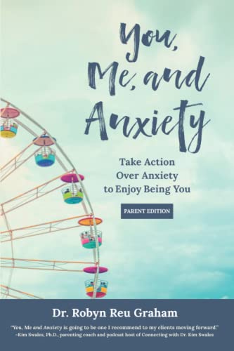 Stock image for You, Me, and Anxiety: Take Action Over Anxiety to Enjoy Being You (Parent Edition) for sale by HPB Inc.