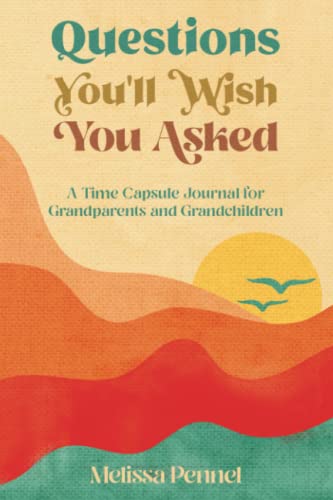 Beispielbild fr Questions You'll Wish You Asked: A Time Capsule Journal for Grandparents and Grandchildren zum Verkauf von BooksRun