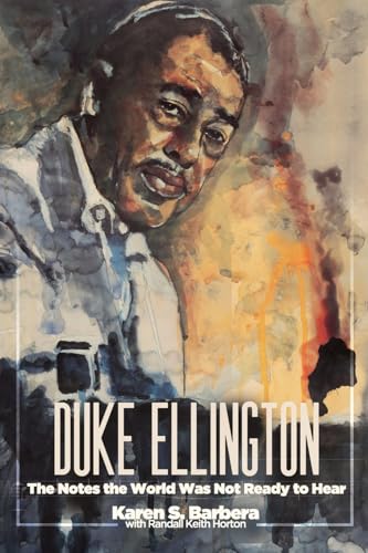 Stock image for Duke Ellington: The Notes the World Was Not Ready to Hear: The Notes the World for sale by California Books