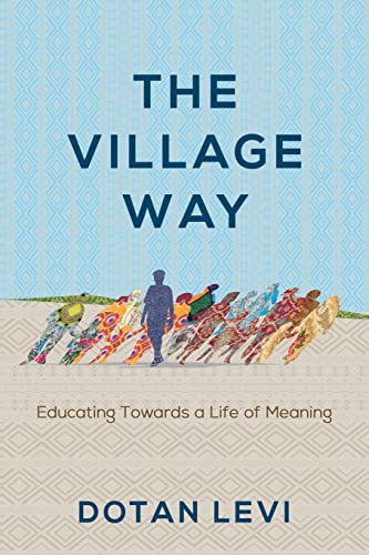Stock image for The Village Way: Educating Towards a Life of Meaning for sale by More Than Words