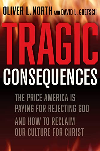 Imagen de archivo de Tragic Consequences: The Price America is Paying for Rejecting God and How to Reclaim Our Culture for Christ (2022) a la venta por Dream Books Co.
