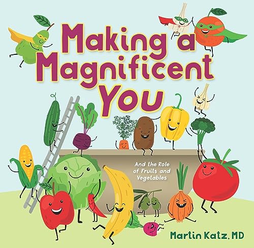 Stock image for Making a Magnificent You: And the Role of Fruits and Vegetables for sale by Wonder Book