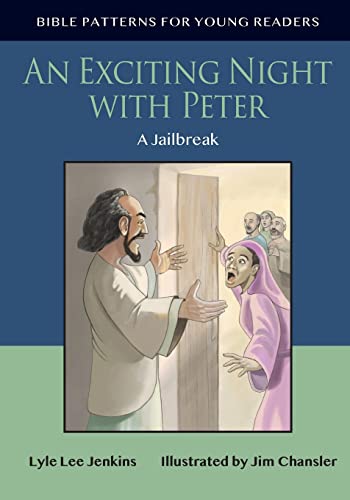 9781956457025: An Exciting Night with Peter: A Jailbreak (Bible Patterns for Young Readers)