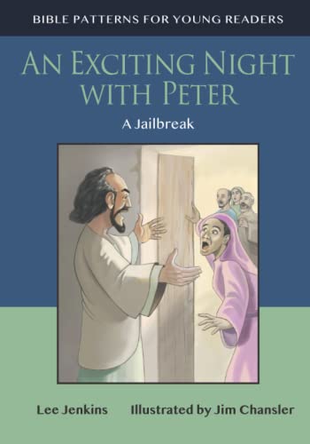 Stock image for An Exciting Night with Peter: A Jailbreak (Bible Patterns for Young Readers) for sale by -OnTimeBooks-