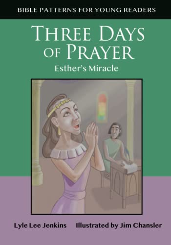 Stock image for Three Days of Prayer: Esthers Miracle (Bible Patterns for Young Readers) for sale by -OnTimeBooks-