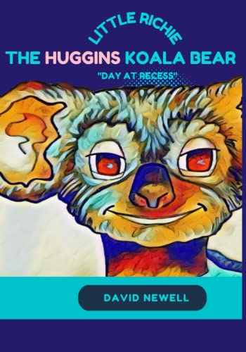 Imagen de archivo de Little Richie The Huggin Koala Bear: A Day At Recess a la venta por Books Unplugged