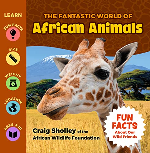 Stock image for The Fantastic World of African Animals - A Wild Animals Book for Children about Lions, Zebras, Elephants, Giraffes, Hippos and more. An Educational, Wildlife Photography, Safari Animals Fact Book for sale by SecondSale