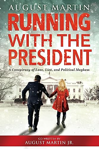 Beispielbild fr Running with the President: A Conspiracy of Love, Lies, and Political Mayhem zum Verkauf von BooksRun