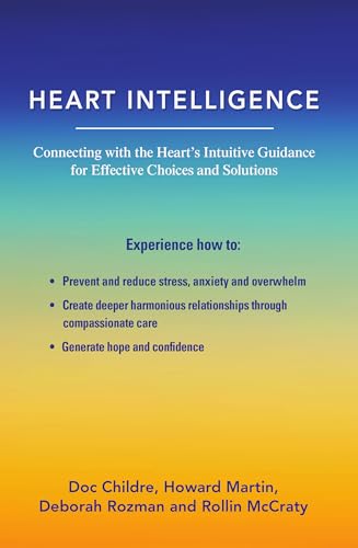 Beispielbild fr Heart Intelligence: Connecting with the Hearts Intuitive Guidance for Effective Choices and Solutions zum Verkauf von Zoom Books Company