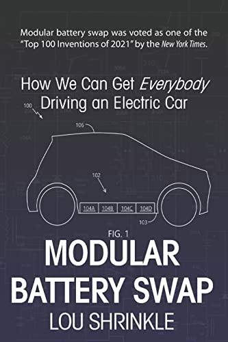 Beispielbild fr Modular Battery Swap: How We Can Get Everybody Driving an Electric Car zum Verkauf von BooksRun
