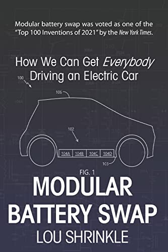 Stock image for Modular Battery Swap: How We Can Get Everybody Driving an Electric Car for sale by BooksRun