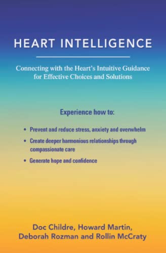 Beispielbild fr Heart Intelligence: Connecting with the Heart's Intuitive Guidance for Effective Choices and Solutions zum Verkauf von GF Books, Inc.