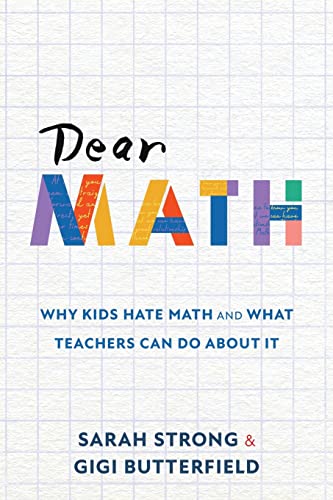 Beispielbild fr Dear Math: Why Kids Hate Math and What Teachers Can Do About It zum Verkauf von Goodwill Southern California