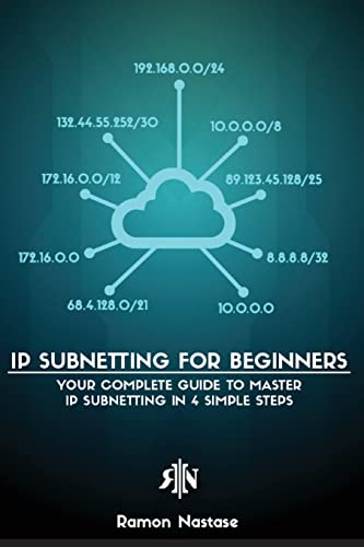 Stock image for IP Subnetting for Beginners: Your Complete Guide to Master IP Subnetting in 4 Simple Steps for sale by GreatBookPrices