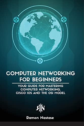 Stock image for Computer Networking for Beginners: The Beginner's guide for Mastering Computer Networking, the Internet and the OSI Model for sale by GreatBookPrices