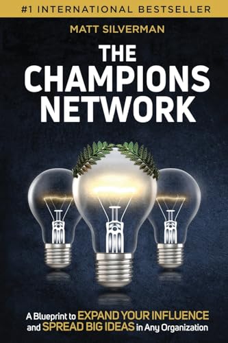 Beispielbild fr The Champions Network: A Blueprint to Expand Your Influence and Spread Big Ideas in Any Organization zum Verkauf von Half Price Books Inc.
