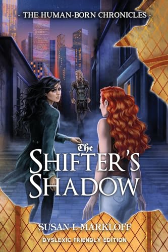 Imagen de archivo de The Shifter's Shadow: The Dyslexic Friendly Edition (The Human-Born Chronicles: Dyslexic Friendly Editions) a la venta por California Books