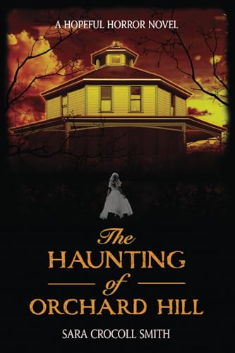 Stock image for The Haunting of Orchard Hill (Large Print): A Hopeful Horror Novel for sale by WorldofBooks
