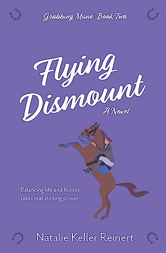 Stock image for Flying Dismount: Grabbing Mane - Book 2 for sale by GF Books, Inc.