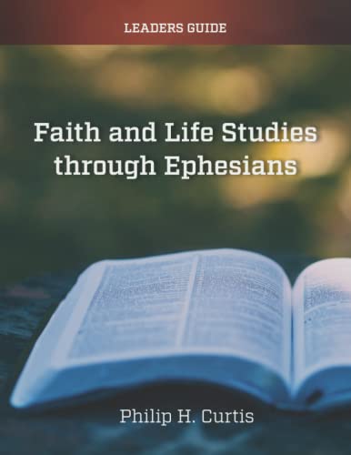 Stock image for Faith and Life Studies Through Ephesians - Leaders Guide for sale by GF Books, Inc.