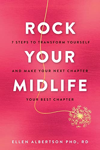 Stock image for Rock Your Midlife: 7 Steps to Transform Yourself and Make Your Next Chapter Your Best Chapter for sale by More Than Words